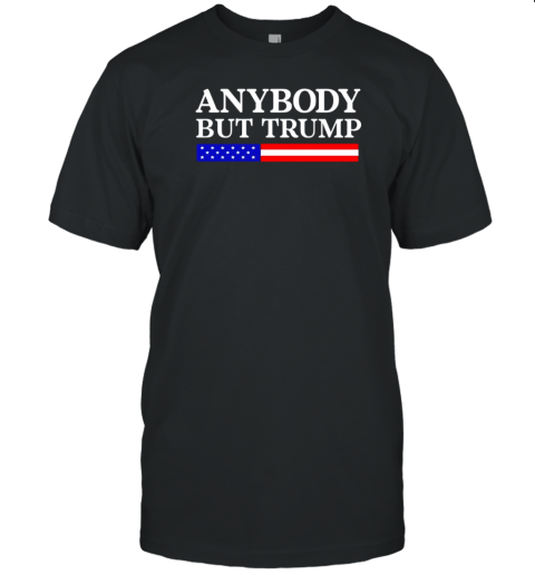 Anybody But Trump T-Shirt