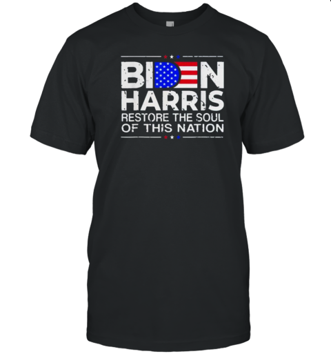 Biden Harris Make Great Idea Restore The Soul Of This Nation T- Classic Men's T-shirt