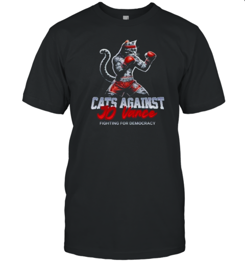 Cats Against Jd Vance Fighting For Democracy T- Classic Men's T-shirt