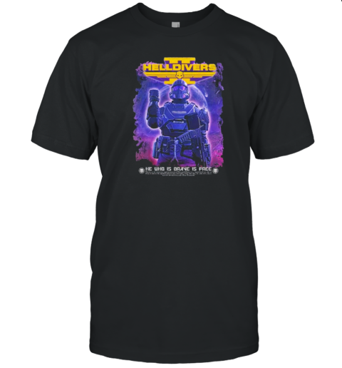 Helldivers 2 He Who Is Brave Is Free T-Shirt