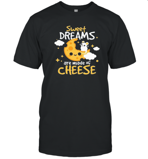 Sweet Dreams Are Made Of Cheese Moon T-Shirt