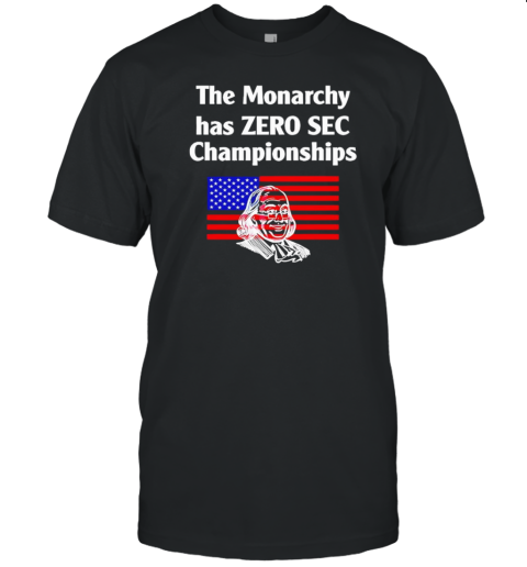 The Monarchy Has Zero Sec Championships T- Classic Men's T-shirt