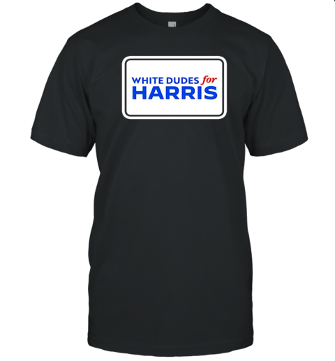 White Dudes For Kamala Harris T-Shirt