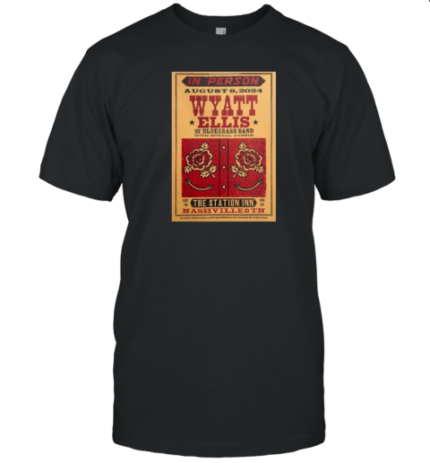 Wyatt Ellis August 9 2024 Tour Live At Station Inn Nashville Poster T-Shirt