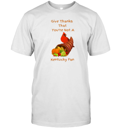 Give Thanks That You'Re Not A Kentucky Fan T- Classic Men's T-shirt