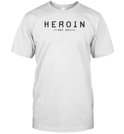 Heroin Est 1874 T- Classic Men's T-shirt