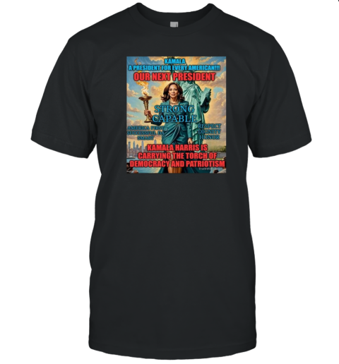 Kamala A President For Every American Our Next President Strong Capable T- Classic Men's T-shirt