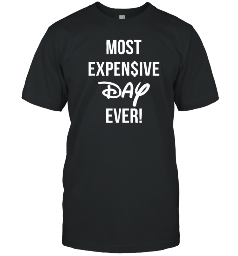 Most Expensive Day Ever T- Classic Men's T-shirt