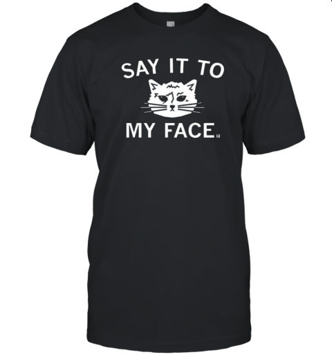 Raygun Say It To My Face T- Classic Men's T-shirt