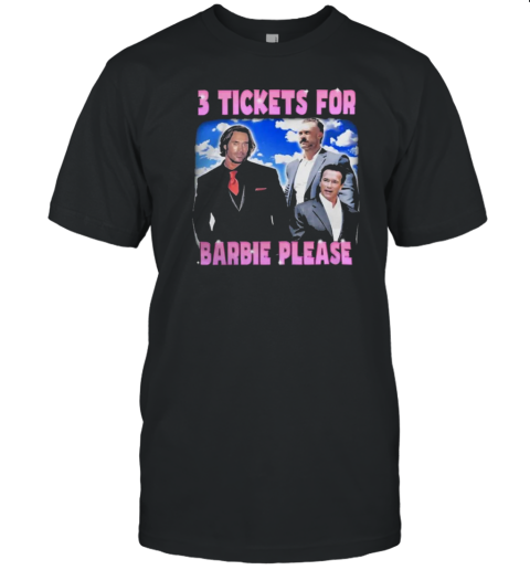 3 Tickets For Barbie Please T- Classic Men's T-shirt