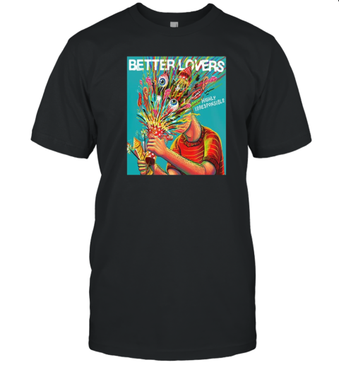 Album Highly Irresponsible By Better Lovers Debut On October 25Th 2024 T- Classic Men's T-shirt