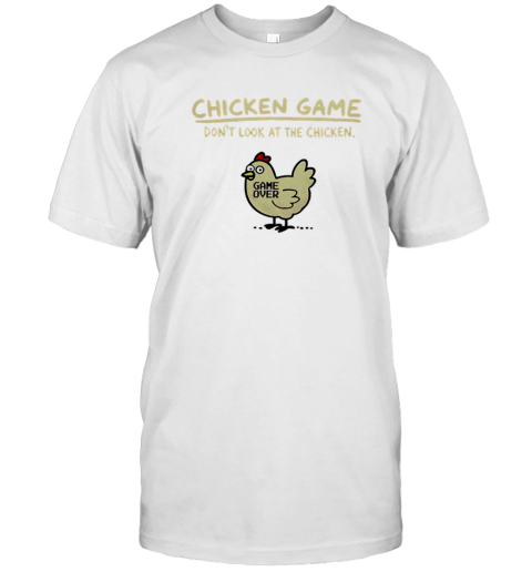 Chicken Game Don'T Look At The Chicken T- Classic Men's T-shirt