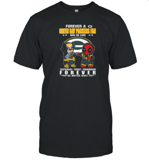 Green Bay Packers Forever Fan No Matter What Deadpool Wolverine T- Classic Men's T-shirt