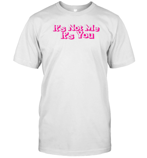 Melissa Wearing Its Not Me It'S You T- Classic Men's T-shirt