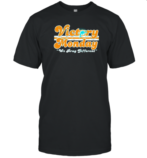 Miami Dolphins Victory Monday We Brag Different T-Shirt