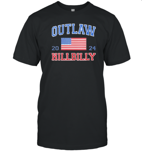 Outlaw Hillbilly USA Flag 2024 T-Shirt