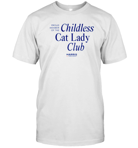 Proud Member Of The Childless Cat Lady Club T-Shirt