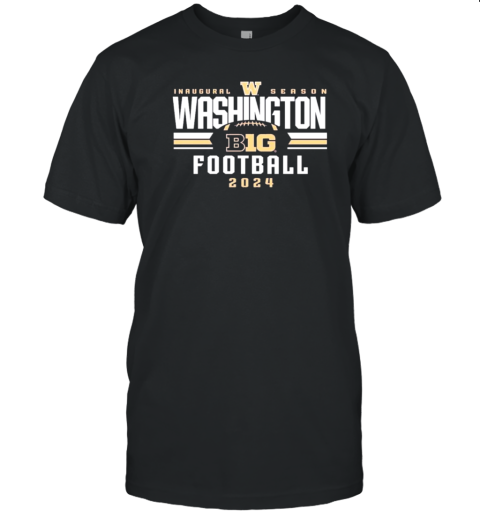 Washington Huskies Big En 2024 Inaugural Season B1G Football T-Shirt