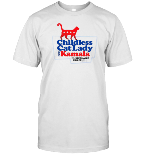 Childless Cat Lady For Kamala The Stephanie Miller Show T- Classic Men's T-shirt