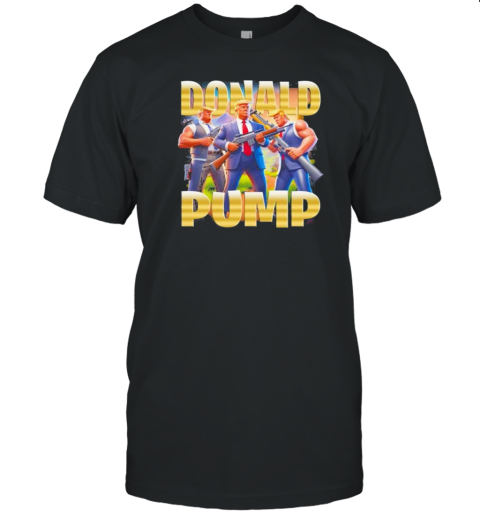 Donald Pump Donald Trump Fn Battle Royale Bootleg T-Shirt