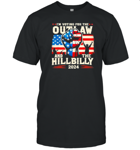 I'M Voting For The Outlaw And The Hillbilly 2024 T-Shirt