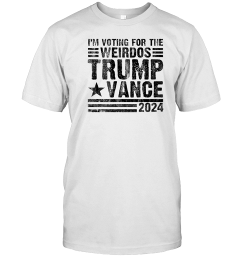 I’M Voting For The Weirdos Trump Vance 24 Distressed T-Shirt