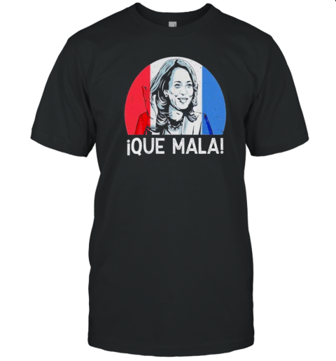 Ique Mala Anti Kamala Harris Funny Pro Conservative T-Shirt