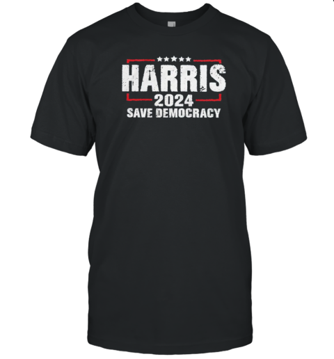 Kamala Harris 2024 Save Democracy Democratic President T-Shirt