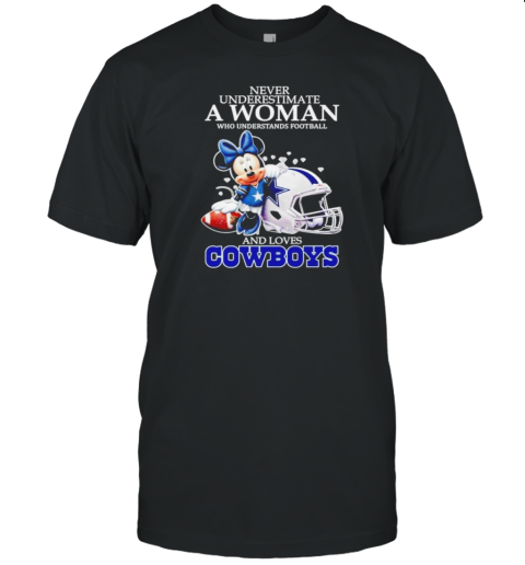 Minnie Mouse Never Underestimate A Woman Understands Football And Loves Dallas Cowboys T- Classic Men's T-shirt