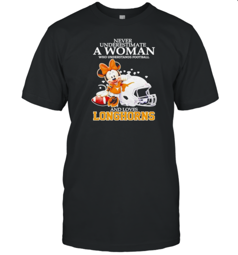 Minnie Mouse Never Underestimate A Woman Understands Football And Loves Texas Longhorns T-Shirt