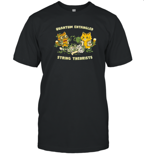 Quantum Entangled String Theorists Cats T-Shirt