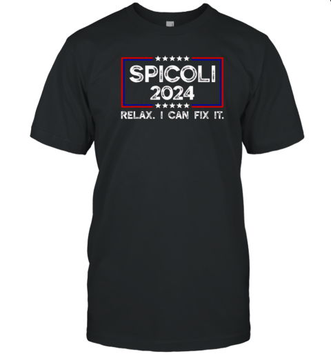 Spicoli 2024 Relax I Can Fix It T-Shirt