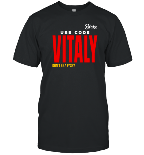 State Use Code Vitaly Don'T Be Pussy T-Shirt