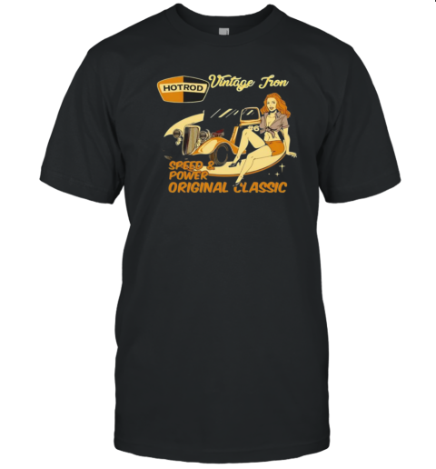 Vintage Iron Hot Rod Speed And Power Original Classic T-Shirt