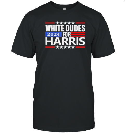 White Dudes For Harris Kamala 2024 Presidential Election T-Shirt