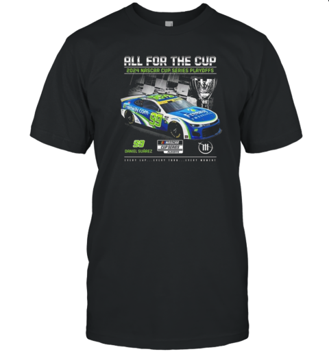 Daniel Suarez Trackhouse Racing Team Collection All For The Cup 2024 NASCAR Cup Series Playoffs Freeway Insurance T-Shirt