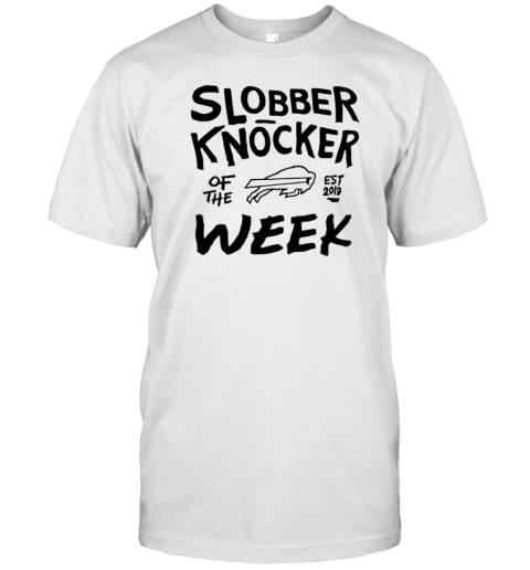 Dc Bobby Babich Wearing Slobber Knocker Of The Week Est 2019 T-Shirt