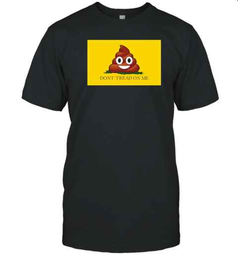 Don't Tread On Poop T-Shirt