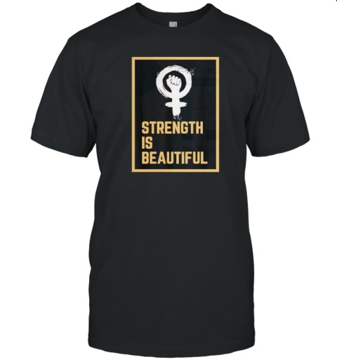 Feminist Strength Is Beautiful T- Classic Men's T-shirt