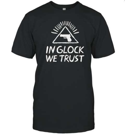 Gun In Glock We Trust T- Classic Men's T-shirt