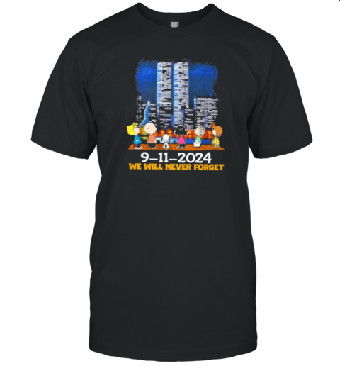 Peanuts Characters 9 11 2024 We Will Never Forget T-Shirt