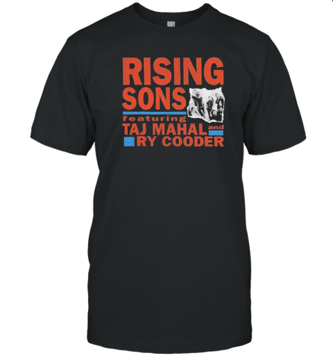 Rising Sons Featuring Taj Mahal And Ry Cooder T-Shirt