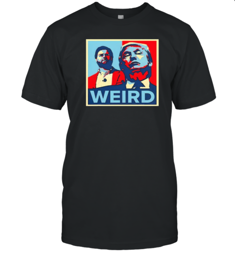 Trump Is Weird T-Shirt