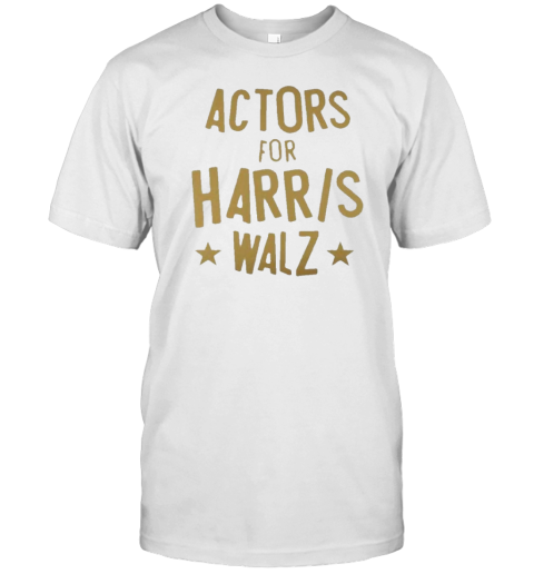 Actors for Harris Walz 2024 Shirt T-Shirt