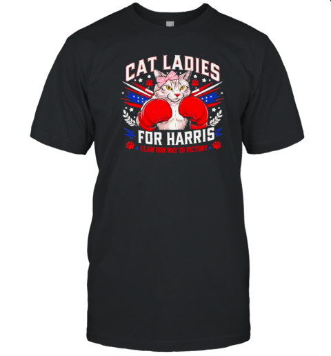 Cat Ladies For Harris Claw Our Way To Victory Kamala Harris T-Shirt