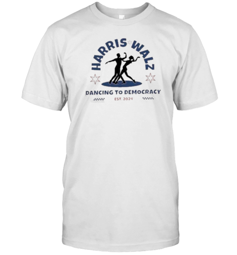 Harris Walz 2024 Dancing To Democracy T-Shirt