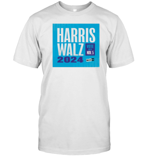 Harris Walz 2024 Vote By November 5 T-Shirt