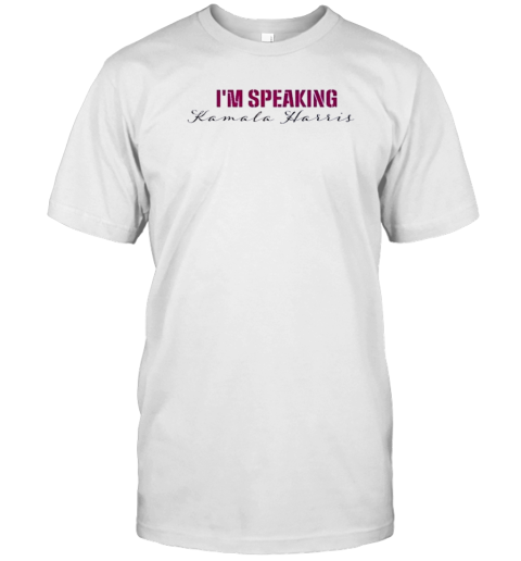 I'm Speaking Kamala Harris Support Woman Kamala Harris 2024 Presidential Election T-Shirt