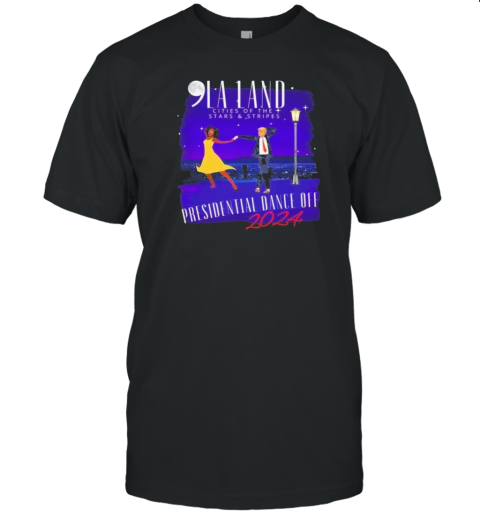 Kamala Harris And Donald Trump La Land Cities Of The Stars And Stripes Presidential Dance Off 2024 T-Shirt