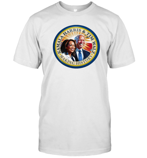 Kamala Harris Tim Walz Making History Harris Walz 2024 T-Shirt